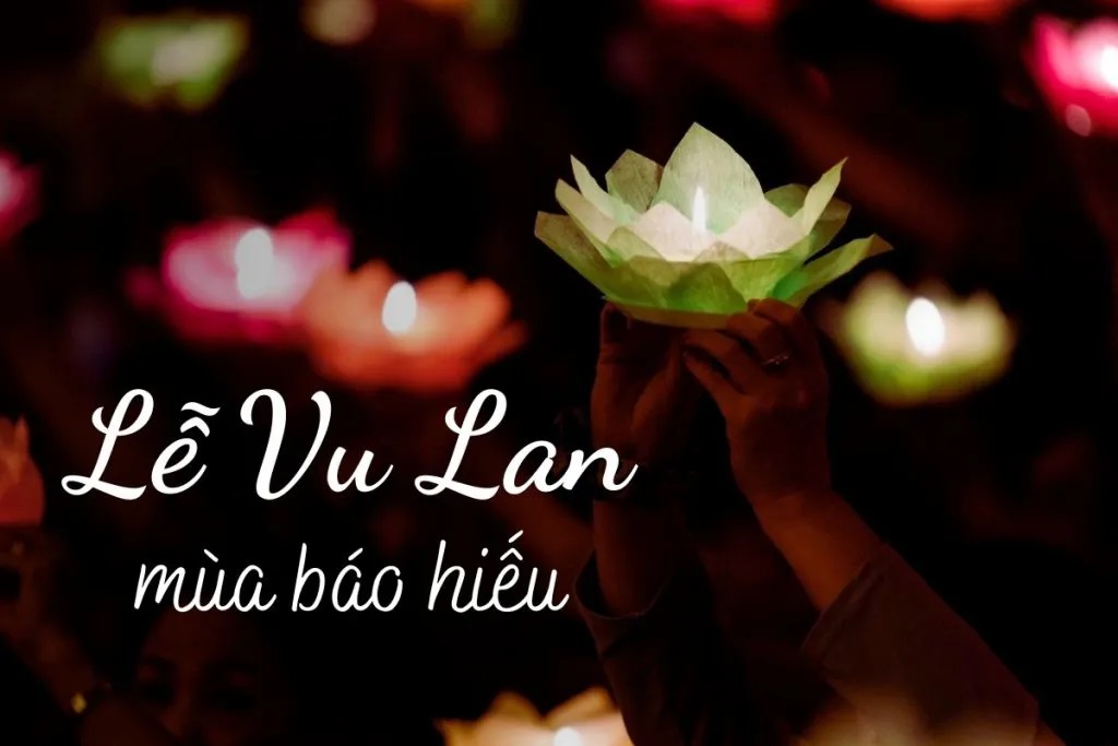 Lễ Vu Lan Báo Hiếu? Văn khấn cúng lễ Vu Lan 